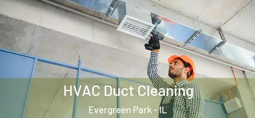  HVAC Duct Cleaning Evergreen Park - IL