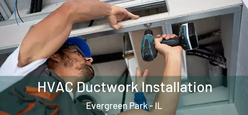  HVAC Ductwork Installation Evergreen Park - IL