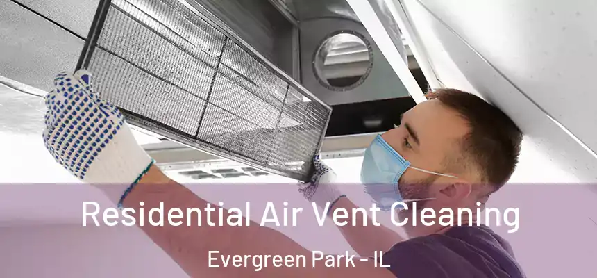  Residential Air Vent Cleaning Evergreen Park - IL